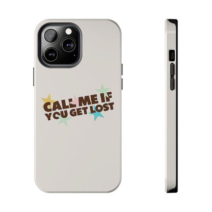 Call Me If You Get Lost Phone Case