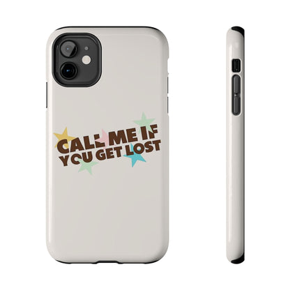 Call Me If You Get Lost Phone Case