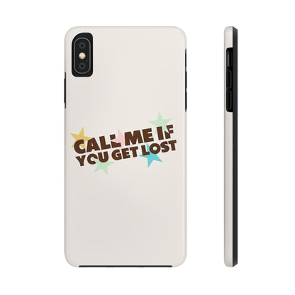 Call Me If You Get Lost Phone Case