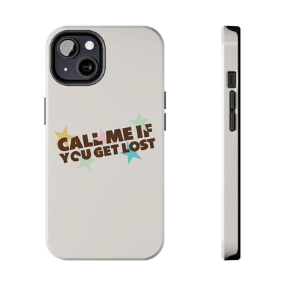 Call Me If You Get Lost Phone Case