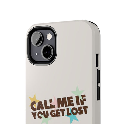 Call Me If You Get Lost Phone Case