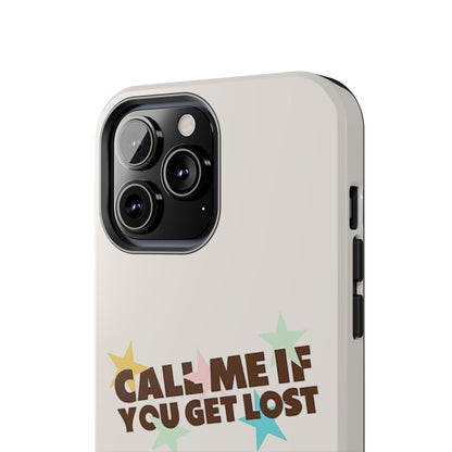 Call Me If You Get Lost Phone Case