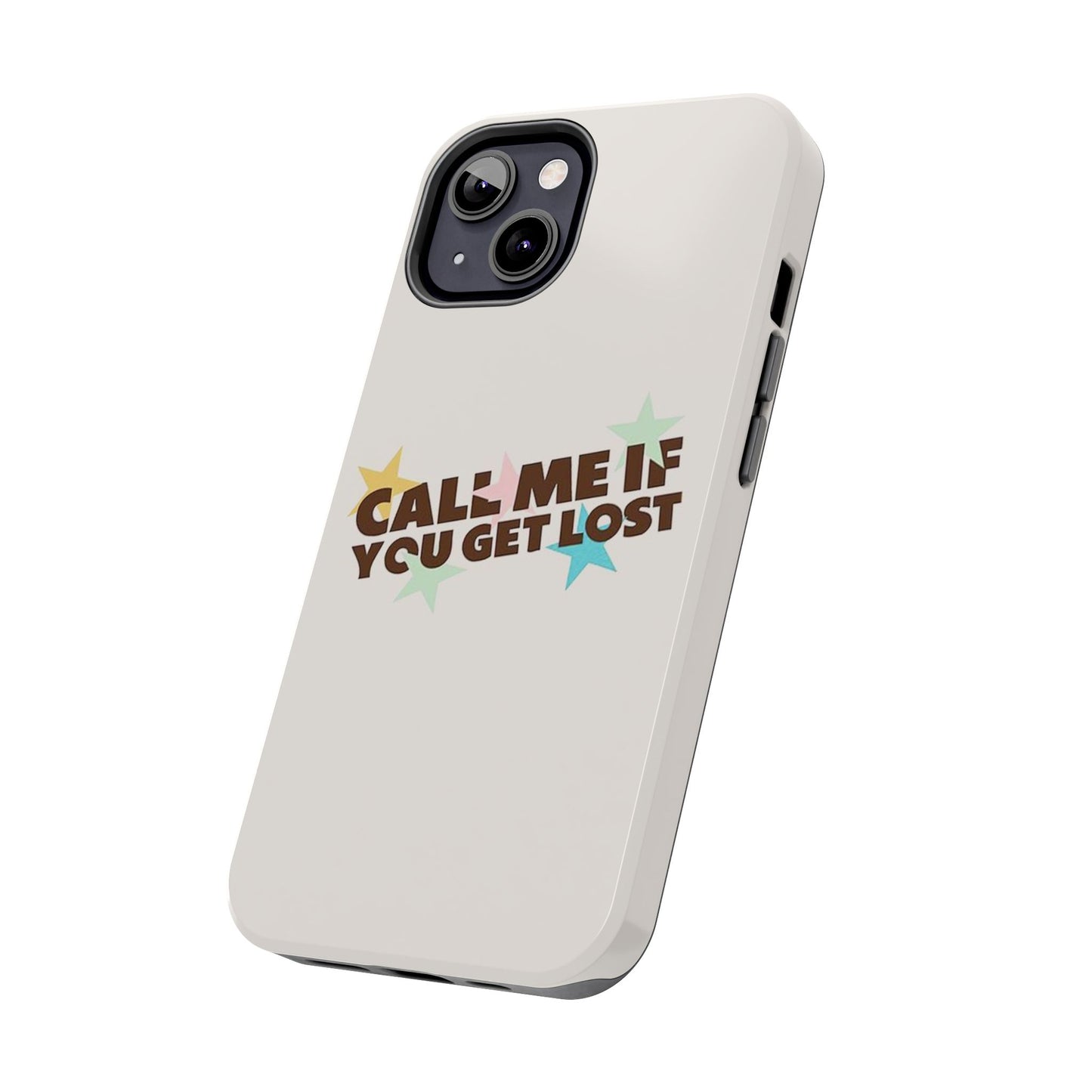 Call Me If You Get Lost Phone Case