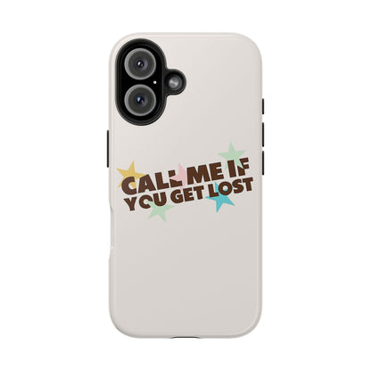 Call Me If You Get Lost Phone Case