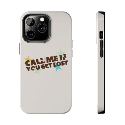 Call Me If You Get Lost Phone Case