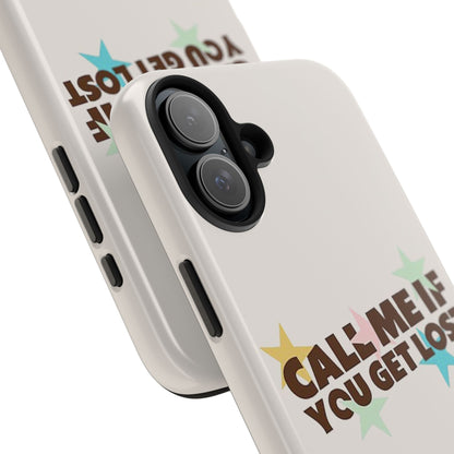 Call Me If You Get Lost Phone Case