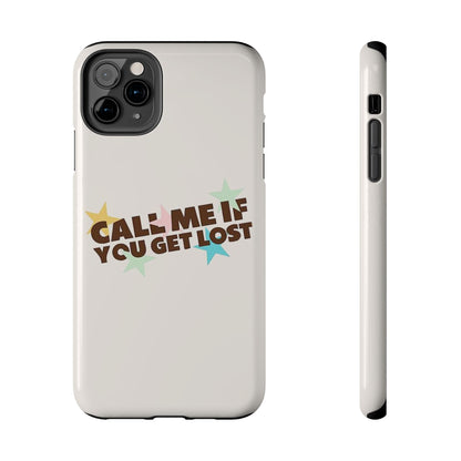 Call Me If You Get Lost Phone Case