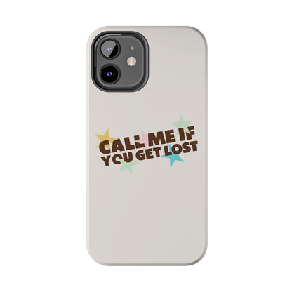 Call Me If You Get Lost Phone Case