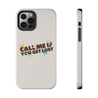 Call Me If You Get Lost Phone Case