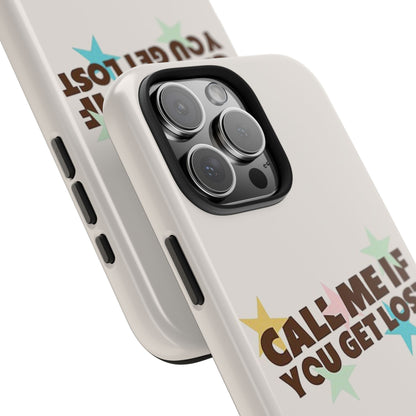 Call Me If You Get Lost Phone Case