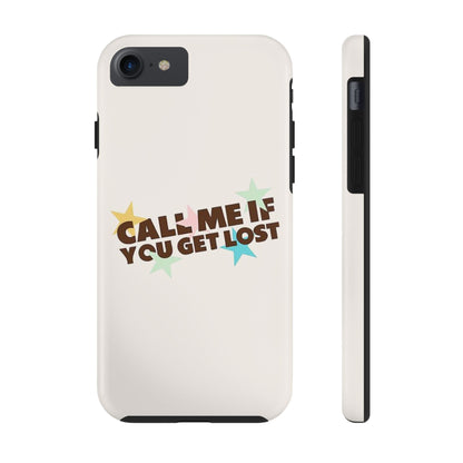 Call Me If You Get Lost Phone Case