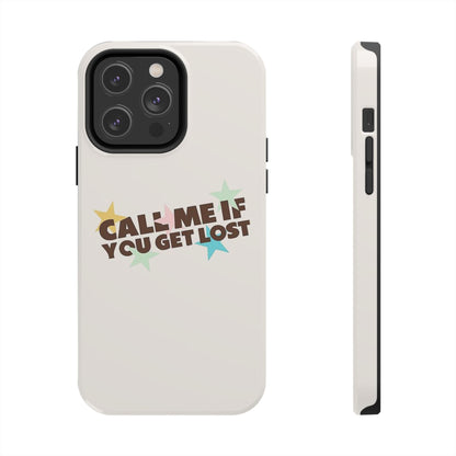 Call Me If You Get Lost Phone Case