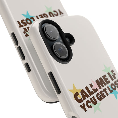 Call Me If You Get Lost Phone Case