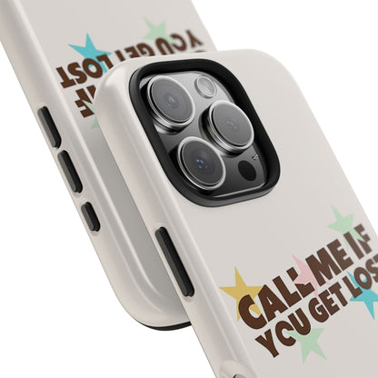 Call Me If You Get Lost Phone Case