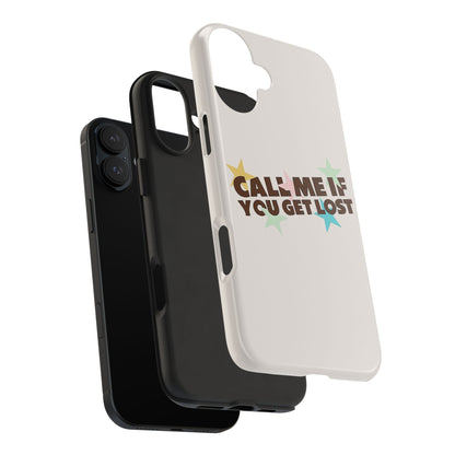 Call Me If You Get Lost Phone Case