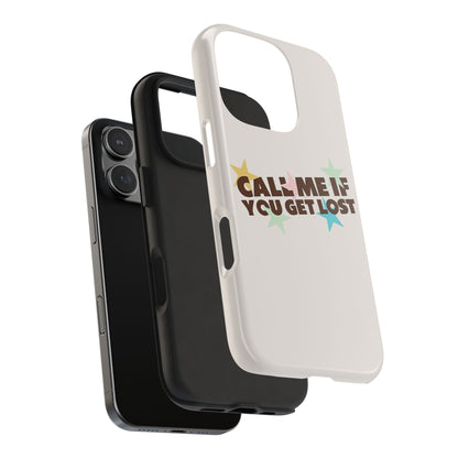 Call Me If You Get Lost Phone Case