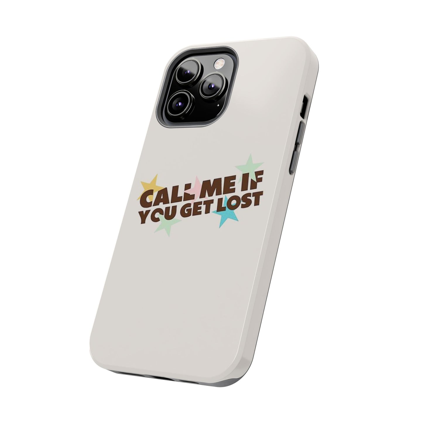 Call Me If You Get Lost Phone Case